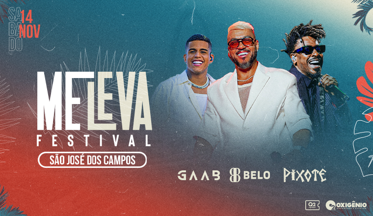 Me Leva Festival em São José dos Campos com artistas como Belo, Gaab e Pixote